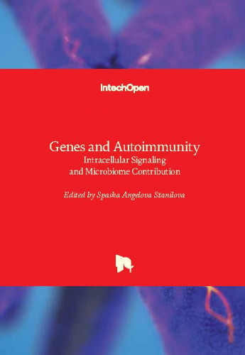 Genes and autoimmunity : intracellular signaling and microbiome contribution / edited by Spaska Angelova Stanilova