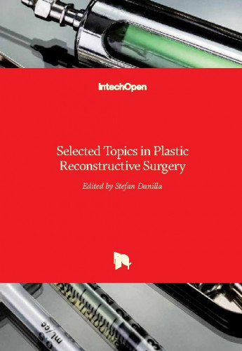 Selected topics in plastic reconstructive surgery / edited by Stefan Danilla