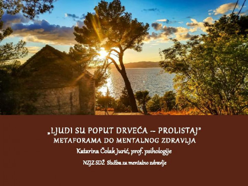 Ljudi su poput drveća-prolistaj : metaforama do mentalnog zdravlja / autorica teksta i fotografija Katarina Čolak Jurić.