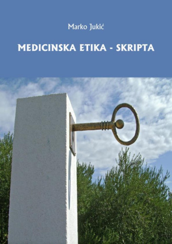 Medicinska etika  : skripta / Marko Jukić