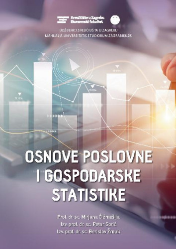 Osnove poslovne i gospodarske statistike  / Mirjana Čižmešija, Petar Sorić, Berislav Žmuk