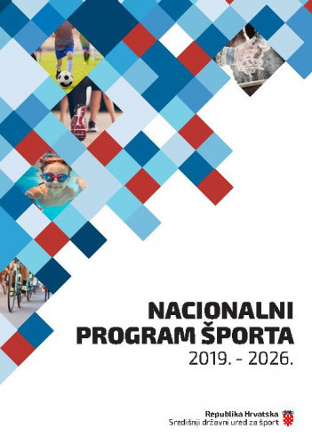 Nacionalni program športa 2019. - 2026. / uredili Krešimir Šamija i Jelena Kolar.