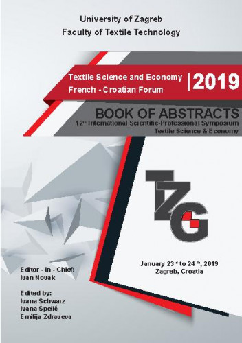 Textile science and economy French-Croatian forum 2019 : book of abstracts / 12th International Scientific-Professional Symposium Textile Science & Economy, January 23rd to 24th, 2019., Zagreb, Croatia ; editor-in-chief Ivan Novak.