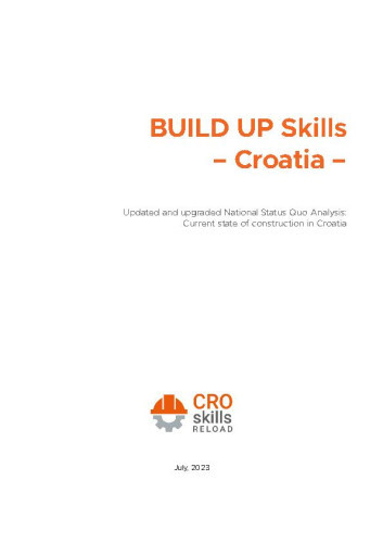 Updated and upgraded national status quo analysis  : current state of construction in Croatia : Build Up Skills Hrvatska / project coordinator Ivana Banjad Pečur ... [et al.]
