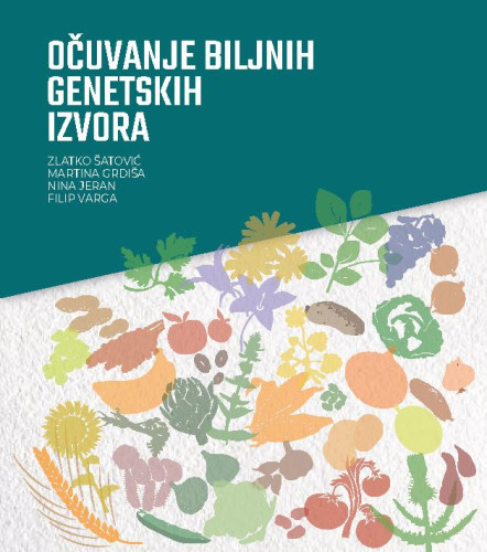 Očuvanje biljnih genetskih izvora  / Zlatko Šatović ... [et al.]