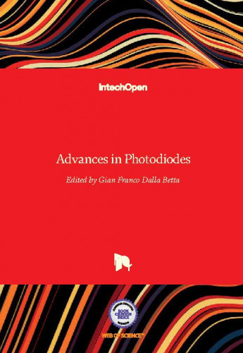 Advances in photodiodes / edited by Gian Franco Dalla Betta.