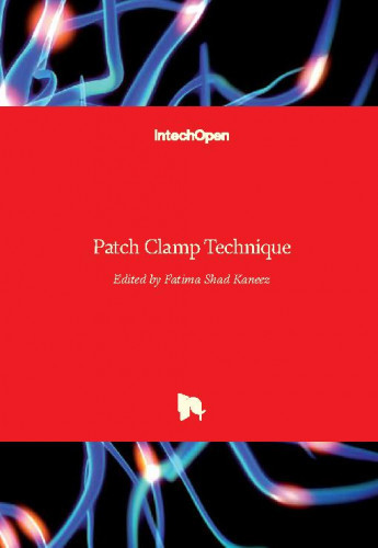 Patch clamp technique / edited by Fatima Shad Kaneez