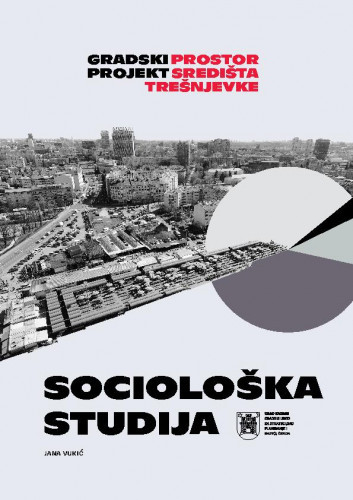 Gradski projekt Prostor središta Trešnjevke : sociološka studija / Jana Vukić.