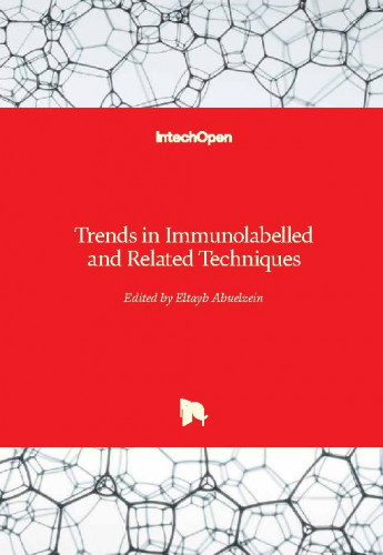 Trends in immunolabelled and related techniques / edited by Eltayb Abuelzein