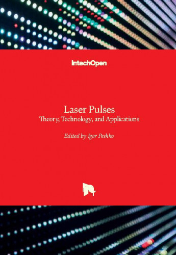 Laser pulses : theory, technology, and applications / edited by Igor Peshko