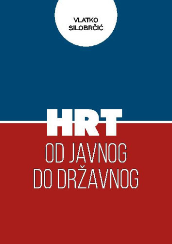 HRT od javnog do državnog  / Vlatko Silobrčić