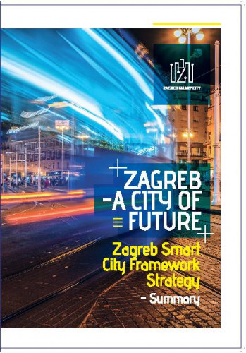 Zagreb - a city of future : smart city framework strategy: summary /