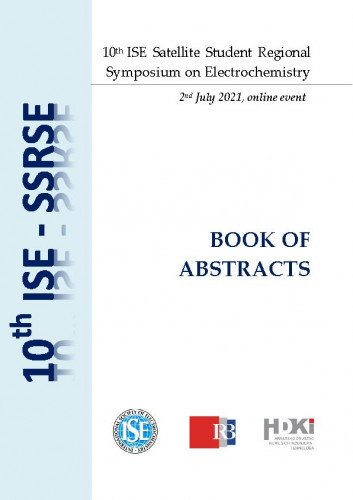 Book of abstracts / 10th ISE Satellite Student Regional Symposium on Electrochemistry, 2nd July 2021, online event ; editors Saša Marcinek, Dajana Mikić.