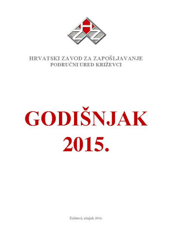 Godišnjak ... : 2015  / Hrvatski zavod za zapošljavanje, Područni ured Križevci.