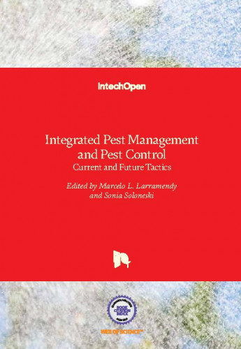 Integrated pest management and pest control - current and future tactics edited by Marcelo L. Larramendy and Sonia Soloneski