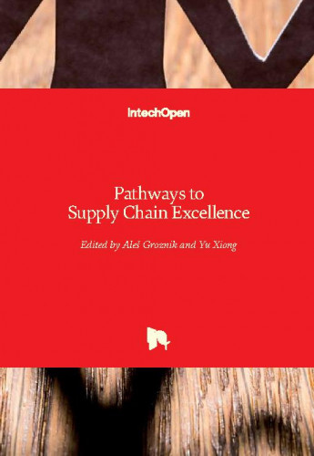 Pathways to supply chain excellence / edited by Ales Groznik and Yu Xiong