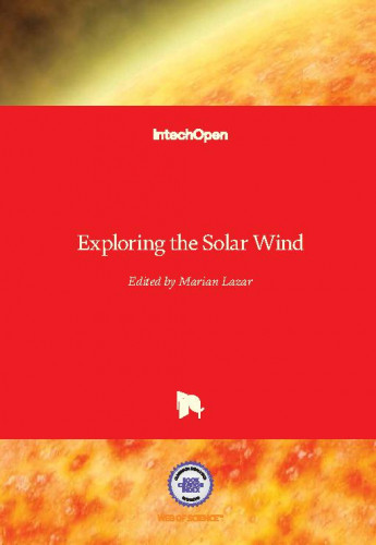 Exploring the solar wind / edited by Marian Lazar