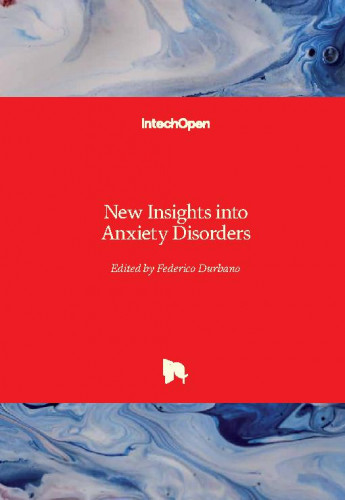New insights into anxiety disorders / edited by Federico Durbano