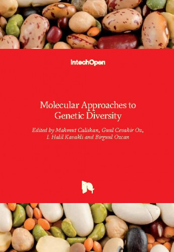Molecular approaches to genetic diversity / edited by Mahmut Caliskan, Guul Cevahir Oz, I. Halil Kavakli and Birguul Ozcan