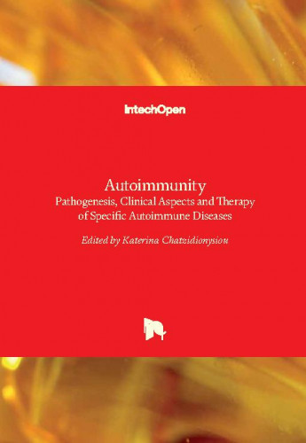 Autoimmunity : pathogenesis, clinical aspects and therapy of specific autoimmune diseases / edited by Katerina Chatzidionysiou