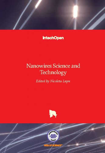 Nanowires science and technology / edited by Nicoleta Lupu