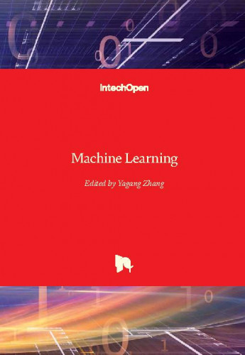 Machine learning / edited by Yagang Zhang