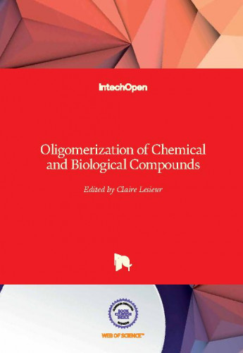 Oligomerization of chemical and biological compounds / edited by Claire Lesieur