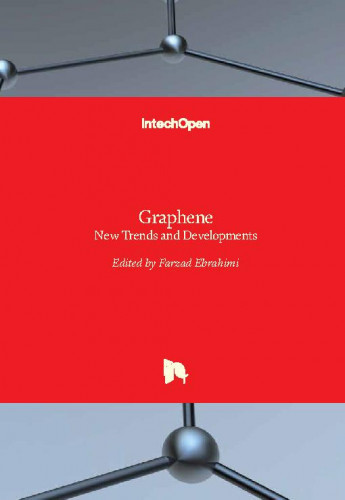 Graphene : new trends and developments / edited by Farzad Ebrahimi