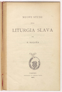 Nuovi studi sulla liturgia slava : con particolare riflesso all'Istria / per F. Salata.