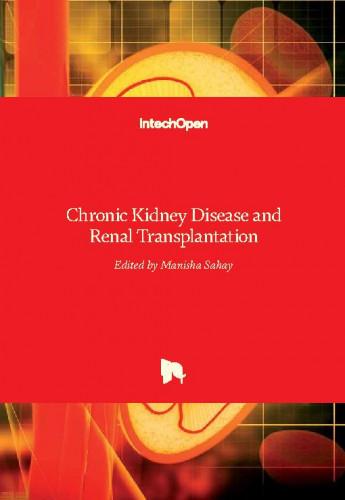 Chronic kidney disease and renal transplantation / edited by Manisha Sahay