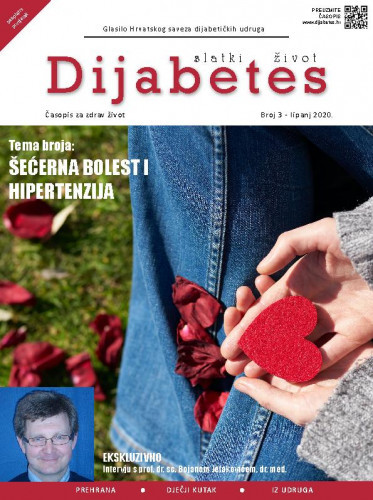 Diabetes : slatki život : glasilo Hrvatskog saveza dijabetičkih udruga : 3(2020) / glavna urednica Zrinka Mach.