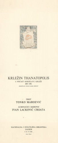 Krležin Thanatopolis : U počast Miroslavu Krleži 1893 - 1981. : Bibliofilsko izdanje zbirke Biškupić / [grafika] Ivan Lacković Croata.