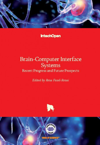 Brain-computer interface systems : recent progress and future prospects / edited by Reza Fazel-Rezai