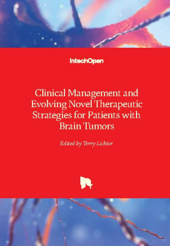 Clinical management and evolving novel therapeutic strategies for patients with brain tumors / edited by Terry Lichtor