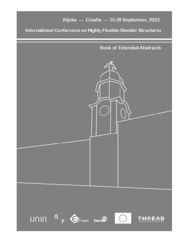 International Conference on Highly Flexible Slender Structure  : book of extended abstracts, Rijeka, Croatia, 25-29 September, 2023 / editors Martin Arnold, Gordan Jelenić, Edita Papa Dukić