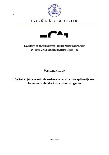 Definiranje referentnih sustava u prostornim aplikacijama, bazama podataka i mrežnim uslugama  / Željko Hećimović