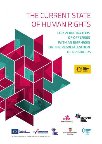 The current state of human rights for perpetrators of offenses with an emphasis on the resocialization of prisoners / author Tea Dabić.