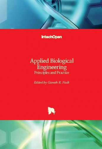 Applied biological engineering - principles and practice / edited by Ganesh R. Naik