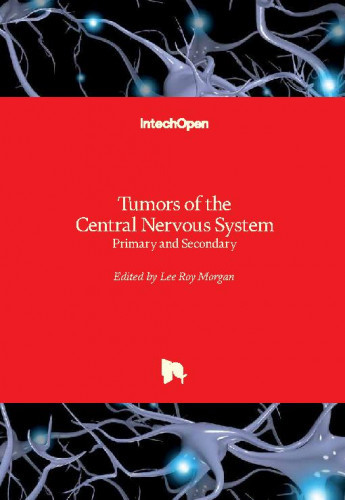 Tumors of the central nervous system : primary and secondary / edited by Lee Roy Morgan