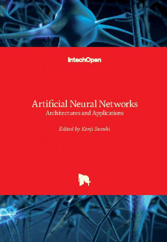 Artificial neural networks : architectures and applications / edited by Kenji Suzuki