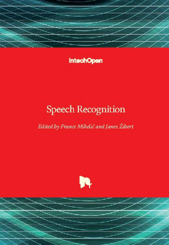 Speech recognition / edited by France Mihelič and Janez Žibert