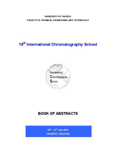 Book of abstracts  : 10th - 11th June 2019, Zagreb, Croatia / 19th International Chromatography School ; editors Danijela Ašperger, Šime Ukić