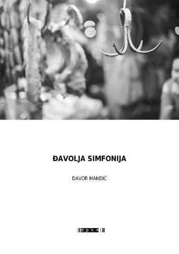 Đavolja simfonija  / Davor Mandić
