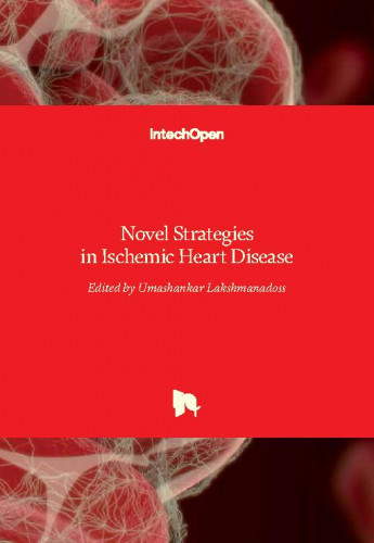 Novel strategies in ischemic heart disease / edited by Umashankar Lakshmanadoss