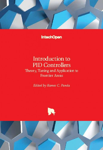 Introduction to PID controllers - theory, tuning and application to frontier areas edited by Rames C. Panda