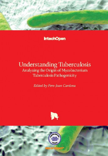 Understanding tuberculosis - analyzing the origin of mycobacterium tuberculosis pathogenicity edited by Pere-Joan Cardona
