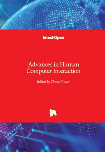 Advances in human computer interaction / edited by Shane Pinder