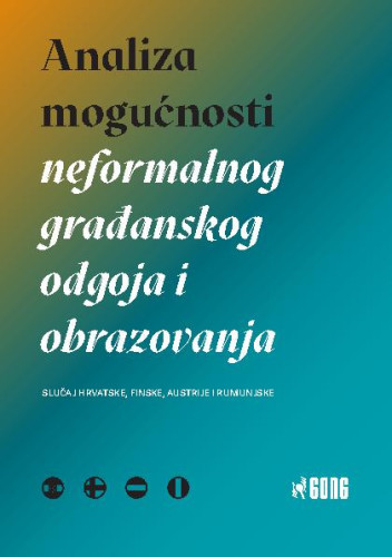 Analiza mogućnosti neformalnog Građanskog odgoja i obrazovanja  : slučaj Hrvatske, Finske, Austrije i Rumunjske / Monika Pažur