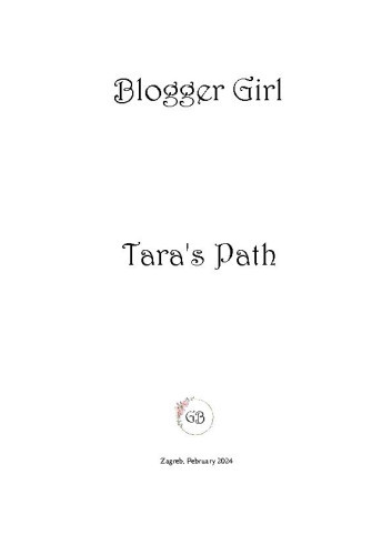 Tara's path  / Blogger Girl ; translated from Croatian Maja Kuhta Melanie, Mary Tvrdinić