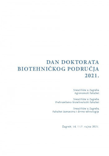 Dan doktorata biotehničkog područja 2021 :  [zbornik sažetaka] : Zagreb, 16. i 17. rujna 2021. / urednici Ante Ivanković, Ružica Beljo Lučić, Duška Ćurić.